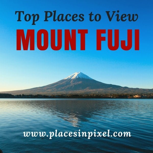 Top 7 Places To See Mount Fuji Japan Places In Pixel